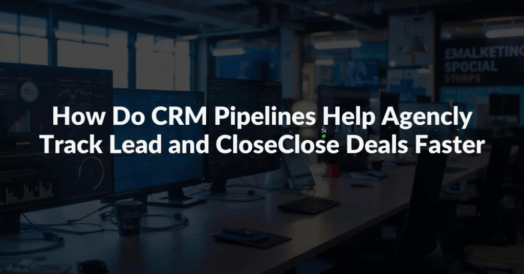 CRM Pipelines